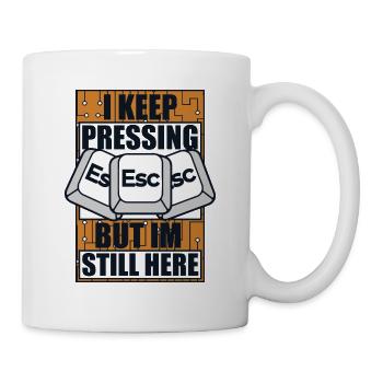 I Keep Pressing Esc Informatiker Admin - Tasse - Weiß - Rechts