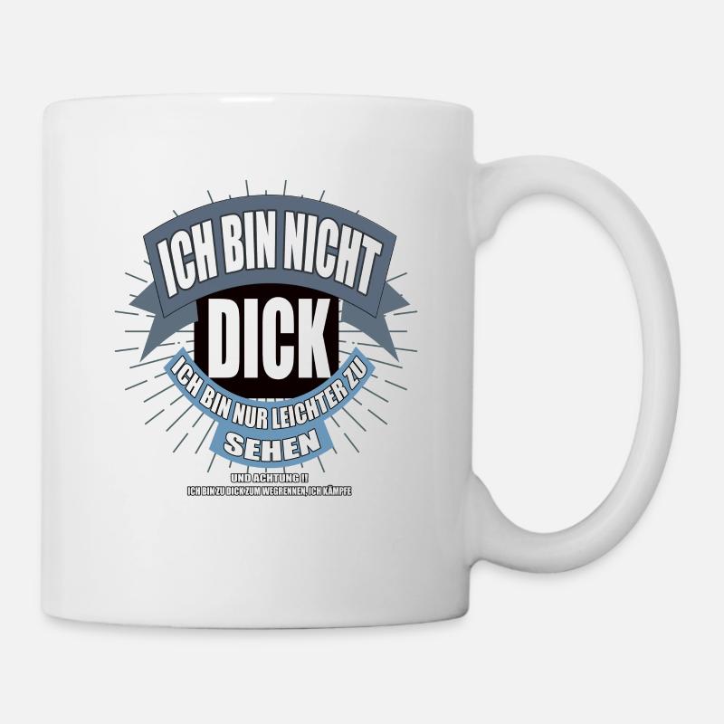 Ich bin nicht dick ich bin nur leichter zu sehen - Tasse - Weiß