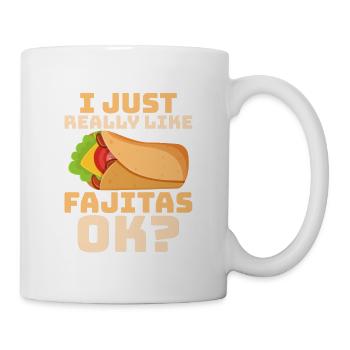 I Just Really Like Fajitas, ok? Foodie Taco Food W - Mug - white - Right