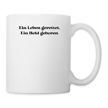 Feuerwehr - Ein Leben gerettet. Ein Held geboren - Tasse - Weiß - Rechts