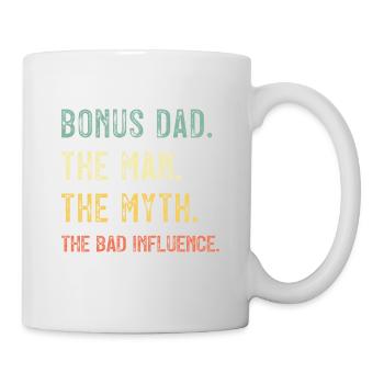 Bonus: Papa, Der Mann, Der Mythos, Schlechter Einfluss - Tasse - Weiß - Rechts