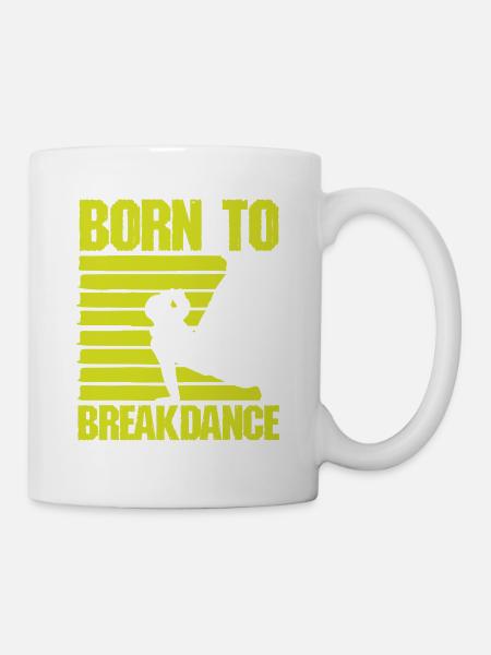 born to breakdance - Tasse - Weiß