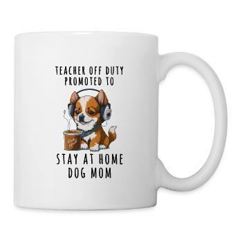 Teacher Off Duty Promoted To Stay At Home Dog Mom - Mug - white - Right