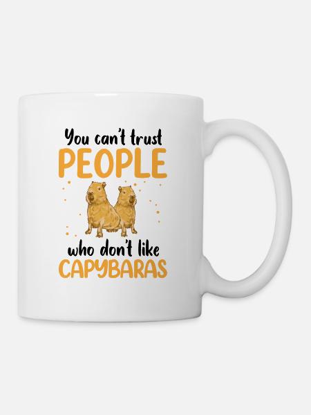 Capybara nicht vertrauen Südamerika Wasserschwein - Tasse - Weiß