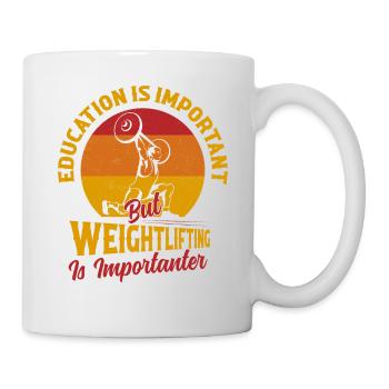 Education Is Important Workout Training Weight Lif - Tasse - Weiß - Rechts