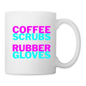 Coffee Scrubs And Rubber Gloves #nurselife 2 - Mug - white - Right