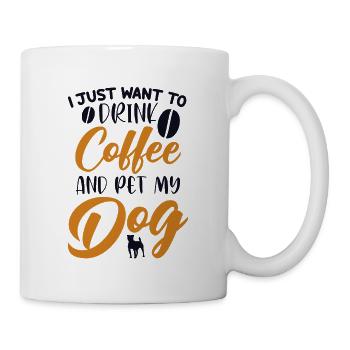 Drink Coffee and Pet my Dog Vierbeiner Wauwau - Tasse - Weiß - Rechts