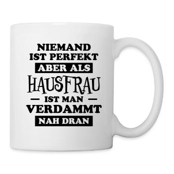 Hausfrau Spruch Haushalt Witz Hausfrauen Geschenk - Tasse - Weiß - Rechts