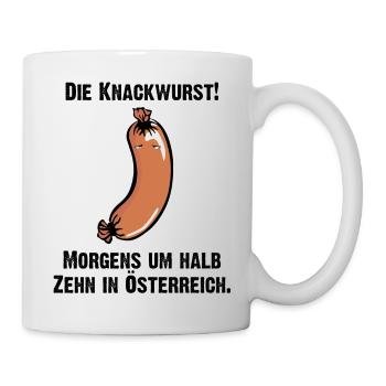 die Knackwurst, morgens um halb Zehn in Österreich - Tasse - Weiß - Rechts