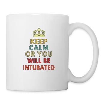 keep calm or you will be intubated - Mug - white - Right