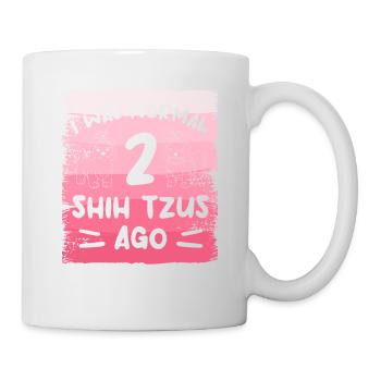 Ich war normal vor 2 shih tzus shih tzu lover - Tasse - Weiß - Rechts