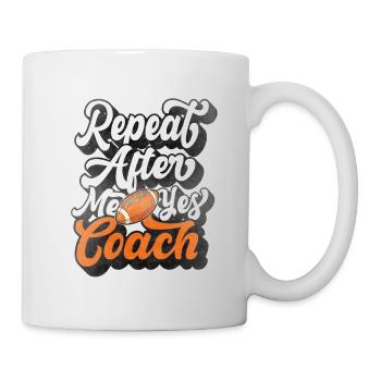 Repeat After Me Yes Coach - Mug - white - Right