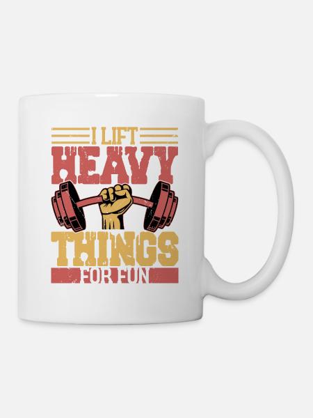 I Lift Heavy Things For Fun Workout Training Weigh - Tasse - Weiß
