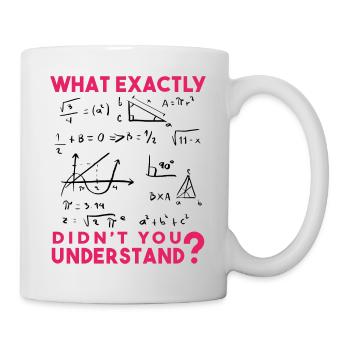 Lustige Mathe Sprüche, Physik und Mathe Formel - Tasse - Weiß - Rechts