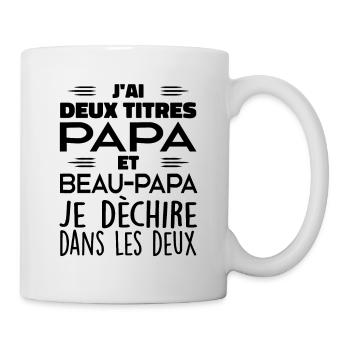 J'ai Deux Titres Papa et Beau Papa - Meilleur Papa - Mug blanc - blanc - Droite