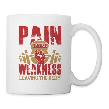 Pain Is Just Weakness Workout Training Weight Lift - Tasse - Weiß - Rechts