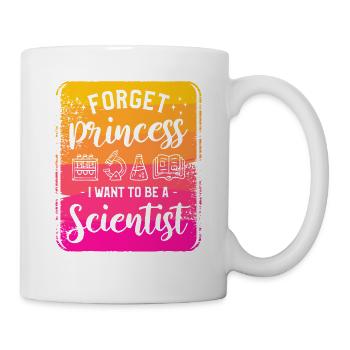 Vergiss Prinzessin, ich will Wissenschaftlerin werden Wissenschaft - Tasse - Weiß - Rechts