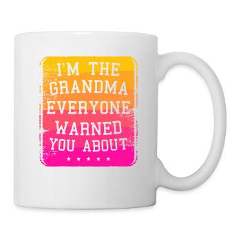 Ich bin die Oma, vor der dich alle gewarnt haben - Tasse - Weiß - Rechts