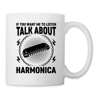 If You Want Me To Listen Talk About Harmonica Play - Mug - white - Right