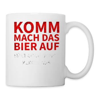 Komm mach das Bier auf - hält ja sonst keiner aus - Tasse - Weiß - Rechts
