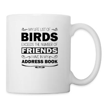 Birding Enthusiasts Life List longer than Address - Tasse - Weiß - Rechts