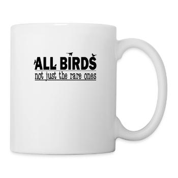 All Birds – Not Just the Rare Ones Birding - Tasse - Weiß - Rechts