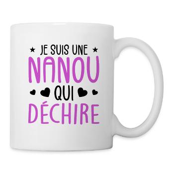 Je Suis Une Nanou Qui Déchire Cadeau Anniversaire - Mug blanc - blanc - Droite