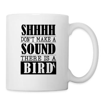 Don't Make a Sound - There is A Bird Funny - Tasse - Weiß - Rechts