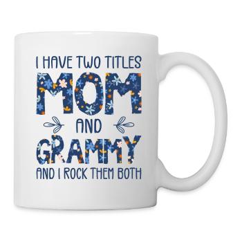 I Have Two Titles Mom And Grammy - Mug blanc - blanc - Droite