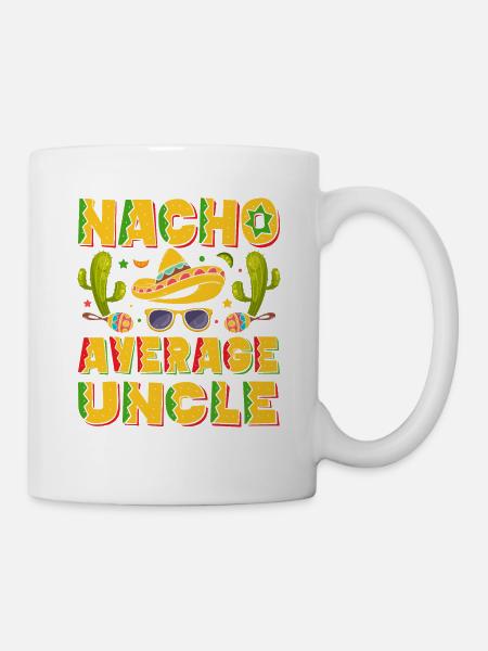 Nacho durchschnittlicher Onkel - Tasse - Weiß