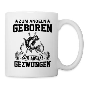 Zum Angeln geboren zum Arbeiten gezwunen Angler - Tasse - Weiß - Rechts