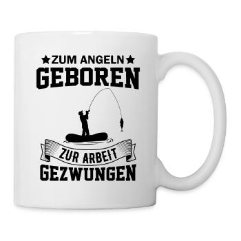 Zum Angeln geboren zum Arbeiten gezwunen Angler - Tasse - Weiß - Rechts