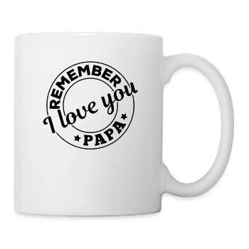 Fathers Day - Remember I Love You Papa - Mug - white - Right