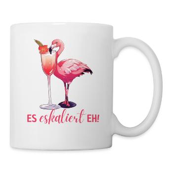 Es eskaliert eh Flamingo - Tasse - Weiß - Rechts
