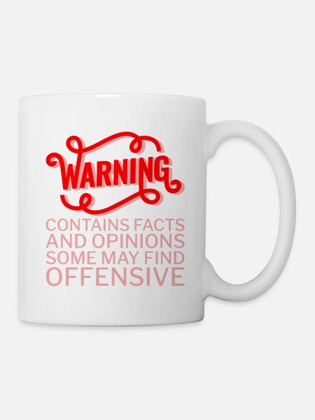 Contains Facts And Opinions Some Find Offensive 4 - Mug - white