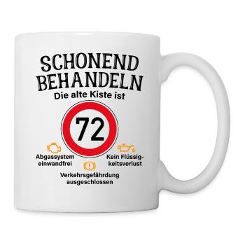 72. Geburtstag Schonend Behandeln 72 Alte Kiste 72 - Tasse - Weiß - Rechts