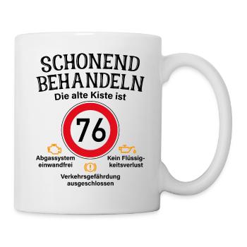 76. Geburtstag Schonend Behandeln 76 Alte Kiste 76 - Tasse - Weiß - Rechts