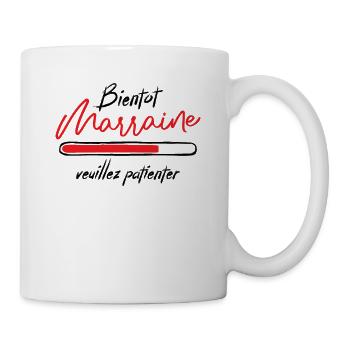 Bientôt Marraine Veuillez Patienter - Mug blanc - blanc - Droite