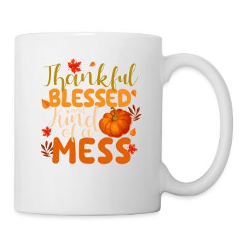 Dankbar Gesegnet Und Irgendwie Ein Durcheinander - Tasse - Weiß - Rechts