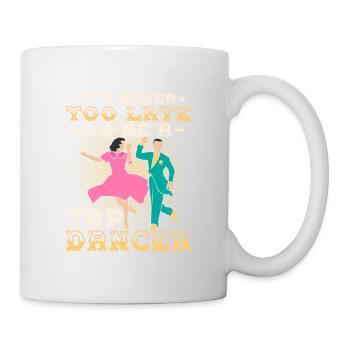 Il n’est jamais trop tard pour être un danseur de claquettes Danse à claquettes - Mug blanc - blanc - Droite