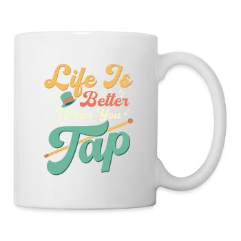 La vie est meilleure quand vous claquettez Danse à claquettes Danseur de claquettes - Mug blanc - blanc - Droite