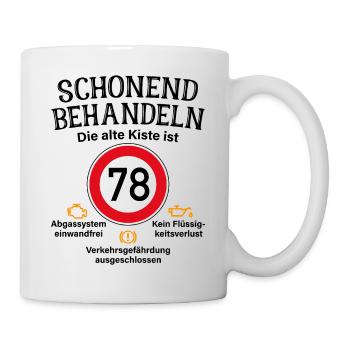 78. Geburtstag Schonend Behandeln 78 Alte Kiste 78 - Tasse - Weiß - Rechts