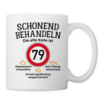 79. Geburtstag Schonend Behandeln 79 Alte Kiste 79 - Tasse - Weiß - Rechts