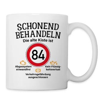 84. Geburtstag Schonend Behandeln 84 Alte Kiste 84 - Tasse - Weiß - Rechts