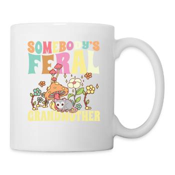 Somebody's Feral Grandmother Wild Family Grandma - Tasse - Weiß - Rechts