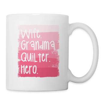 Wife Grandma Quilter Hero Quilting Seamstress - Mug - white - Right