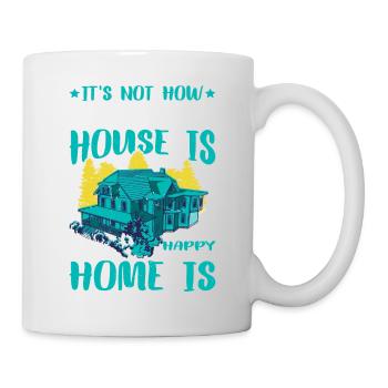 It's How Happy The New Home Is 3 - Tasse - Weiß - Rechts