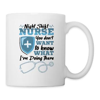 Night Shift Nurse - Tasse - Weiß - Rechts
