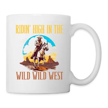 Ridin High In The Wild Wild West für eine - Tasse - Weiß - Rechts