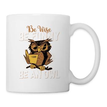Be Wise, Be Funny, Be An Owl Night Animal Nocturna - Mug - white - Right